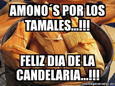 memes 2 de febrero|Día de la Candelaria y los memes de tamales。